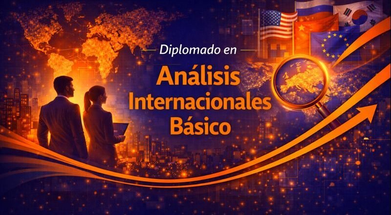 Diplomado en Análisis internacionales Básico