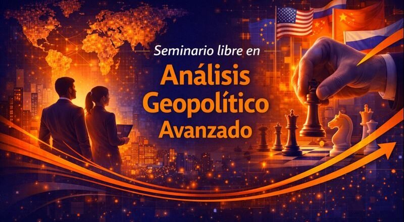 Seminario libre en Análisis Geopolítico Avanzado